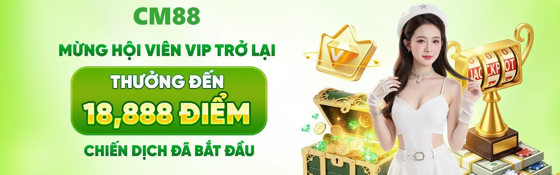 CM88 đang triển khai sự kiện dành cho VIP quay lại, mang đến phần quà đặc biệt với giá trị lên tới 18,888 điểm.